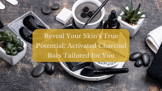 Reveal Your Skin's True Potential: Activated Charcoal Bars Tailored for You